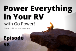 RV Small Talk Episode 58 Go Power